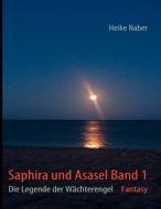 Saphira Und Asasel Band 1 di Heike Naber edito da Books On Demand