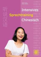 Intensives Sprechtraining Chinesisch di Hefei Huang, Dieter Ziethen edito da Hefei Huang Verlag GmbH