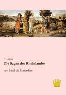 Die Sagen des Rheinlandes di F. J. Kiefer edito da Saga Verlag