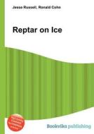 Reptar On Ice edito da Book On Demand Ltd.
