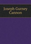 Joseph Gurney Cannon di Clarence a Cannon edito da Book On Demand Ltd.