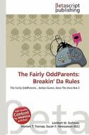 The Fairly Oddparents: Breakin' Da Rules edito da Betascript Publishing
