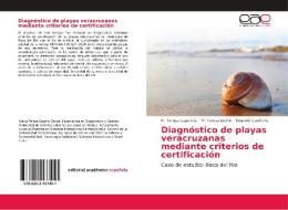 Diagnóstico de playas veracruzanas mediante criterios de certificación di M. Teresa Cepero G., M. Teresa Leal A., Eduardo Castillo G. edito da EAE