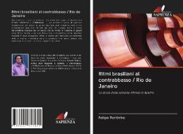Ritmi Brasiliani Al Contrabbasso - Rio D di FELIPE PORTINHO edito da Lightning Source Uk Ltd