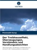 Der Treibhauseffekt, Überzeugungen, Verständnis und Handlungsabsichten di Premnadh Kurup edito da Verlag Unser Wissen
