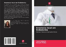 Anestesia local em Endodontia di Tanvi Satpute, Sanjyot Mulay edito da Edições Nosso Conhecimento
