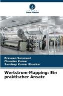Wertstrom-Mapping: Ein praktischer Ansatz di Praveen Saraswat, Chandan Kumar, Sandeep Kumar Bhaskar edito da Verlag Unser Wissen