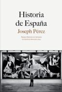 Historia de España : Premio Príncipe de Asturias de Ciencia Sociales 2014 di Joseph Pérez edito da Editorial Crítica