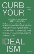 Curb Your Idealism: The European Union as Seen from Within di Vincent Stuer edito da ASP VUB PR