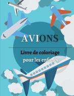Avions livre de coloriage pour les enfants di Prince Milan Benton edito da Vasile Molesteanu