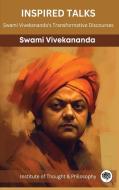 Inspired Talks di Swami Vivekananda, Institute of Thought & Philosophy edito da Grapevine India