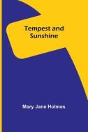 Tempest and Sunshine di Mary Jane Holmes edito da Alpha Editions