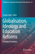 Globalisation, Ideology and Education Reforms: Emerging Paradigms edito da SPRINGER NATURE