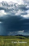When Comes The Storm di Cam Arensen edito da Old Africa Books