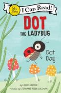 Dot the Ladybug: Dot Day di Kallie George edito da HARPERCOLLINS