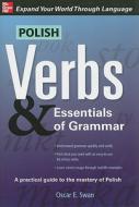 Polish Verbs & Essentials of Grammar, Second Edition di Oscar E. Swan edito da McGraw-Hill Education - Europe