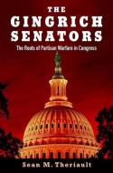 The Gingrich Senators di Sean M. (Associate Professor of Government Theriault edito da Oxford University Press Inc