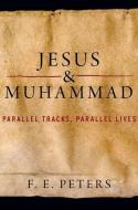 Jesus and Muhammad di Francis E. Peters edito da Oxford University Press Inc