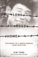 Long Road Home di Yong Kim edito da Columbia University Press