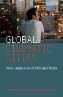 Global Cinematic Cities - New Landscapes of Film and Media di Johan Andersson edito da Wallflower Press