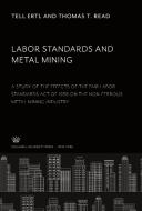 Labor Standards and Metal Mining di Tell Ertl, Thomas T. Read edito da Columbia University Press