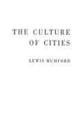 The Culture of Cities di Lewis Mumford edito da GREENWOOD PUB GROUP