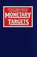 Monetary Targets di Brian Griffiths, Geoffrey E. Wood edito da Palgrave Macmillan