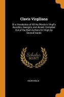 Clavis Virgiliana di Anonymous edito da Franklin Classics Trade Press