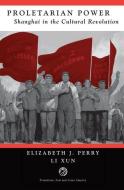 Proletarian Power di Elizabeth Perry, Li Xun edito da Taylor & Francis Ltd