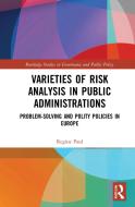 Varieties Of Risk Analysis In Public Administrations di Regine Paul edito da Taylor & Francis Ltd