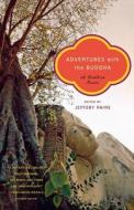 Adventures with the Buddha: A Buddhism Reader di Jeffery Paine edito da W W NORTON & CO