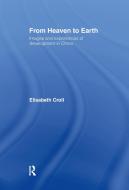 From Heaven to Earth di Elizabeth Croll edito da Taylor & Francis Ltd
