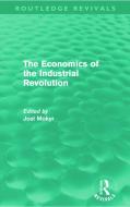 The Economics of the Industrial Revolution (Routledge Revivals) di Joel Mokyr edito da ROUTLEDGE