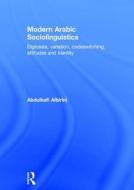 Modern Arabic Sociolinguistics di Abdulkafi (Utah State University Albirini edito da Taylor & Francis Ltd