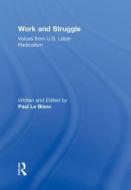 Work and Struggle di Paul Le Blanc edito da Routledge