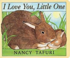 I Love You, Little One di Nancy Tafuri edito da Scholastic Inc.