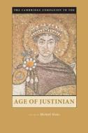 The Cambridge Companion To The Age Of Justinian edito da Cambridge University Press