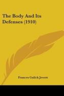 The Body and Its Defenses (1910) di Frances Gulick Jewett edito da Kessinger Publishing