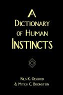 A Dictionary of Human Instincts di Nils K. Oeijord, Mitch C. Bronston edito da iUniverse