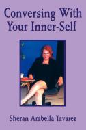 Conversing With Your Inner-Self di Sheran Tavarez edito da iUniverse
