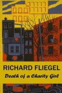 Death of a Charity Girl di Richard Fliegel edito da Chelmsford Press