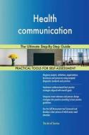 Health communication The Ultimate Step-By-Step Guide di Gerardus Blokdyk edito da 5STARCooks
