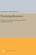 Practicing Romance di Richard H. Millington edito da Princeton University Press