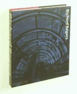 Richard Rogers Complete Works di Kenneth Powell edito da Phaidon Press Ltd