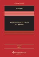 Administrative Law: A Casebook di Bernard Schwartz, Roberto L. Corrada, J. Robert Brown edito da Aspen Publishers