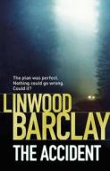 The Accident di Linwood Barclay edito da Orion Publishing Group