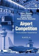 Airport Competition di David Gillen, Hans-Martin Niemeier edito da Taylor & Francis Ltd