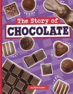 The Story of Chocolate di Gloria Koster edito da PEBBLE BOOKS