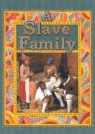 A Slave Family di Bobbie Kalman, Amanda Bishop edito da CRABTREE PUB