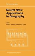 Neural Nets: Applications in Geography di Bruce C. Hewitson edito da Kluwer Academic Publishers